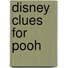 Disney Clues for Pooh by Unknown