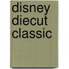 Disney Diecut Classic by Unknown