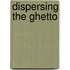 Dispersing the Ghetto