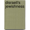 Disraeli's Jewishness door Antony M. Rowland