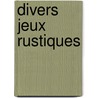 Divers Jeux Rustiques door Van Bever