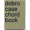 Dobro Case Chord Book door Stacy Phillips