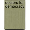 Doctors For Democracy door Vincanne Adams