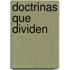 Doctrinas Que Dividen by Erwin W. Lutzer