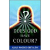 Does God Have Colour? door Julius Rhodes-Ebetaleye
