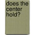 Does the Center Hold?