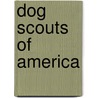 Dog Scouts of America door Shelley Bueche