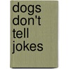 Dogs Don't Tell Jokes door Louis Sachar