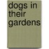 Dogs In Their Gardens