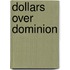 Dollars Over Dominion