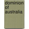 Dominion of Australia door W. H. L. Ranken