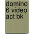 Domino 6 Video Act Bk