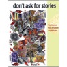 Don't Ask For Stories door Ute Eickelkamp