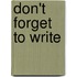 Don't Forget To Write