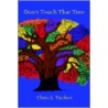 Don't Touch That Tree door Clara J. Tucker