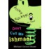Don't Call Me Ishmael