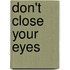 Don't Close Your Eyes