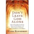 Don't Leave God Alone