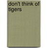 Don't Think of Tigers door Onbekend