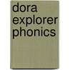 Dora Explorer Phonics door Scholastic Inc.