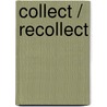 Collect / recollect door Sandy Nairne