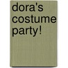 Dora's Costume Party! by Christine Ricci