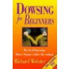 Dowsing For Beginners door Robert Ed. Webster
