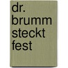 Dr. Brumm steckt fest by Daniel Napp