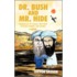 Dr. Bush And Mr. Hide