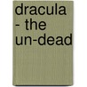 Dracula - The Un-Dead door Dacre Stoker