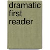 Dramatic First Reader door Ellen M. Cyr