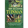 Zo word ik een succesvol tuinman by A. Titchmarsh