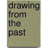 Drawing From The Past by Kerry Bristol
