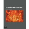 Drawn Game (Volume 1) door Richard Ashe King