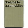 Dreams To Automobiles door Len Larson