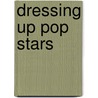 Dressing Up Pop Stars door Onbekend