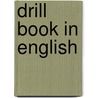 Drill Book In English door George E. Gay