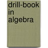 Drill-Book in Algebra door Marshall Livingston Perrin