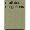 Droit Des Obligations door Joseph Camille Grardin