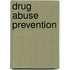 Drug Abuse Prevention