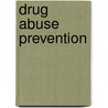 Drug Abuse Prevention door Richard Wilson