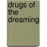 Drugs of the Dreaming door Gianluca Toro