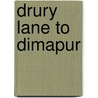 Drury Lane To Dimapur door Doreen Hawkins