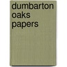Dumbarton Oaks Papers door A.M. Talbot