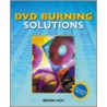 Dvd Burning Solutions by Brian Lich