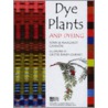 Dye Plants And Dyeing by Margaret Cannon