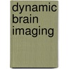 Dynamic Brain Imaging door F. Hyder