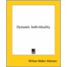 Dynamic Individuality by William Walker Atkinson