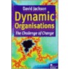 Dynamic Organisations by David Jackson