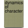 Dynamics of Character door David Shapiro